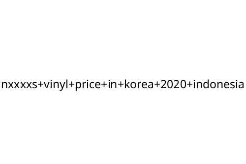 nxxxxs_vinyl_price_in_korea_2020_indonesia
