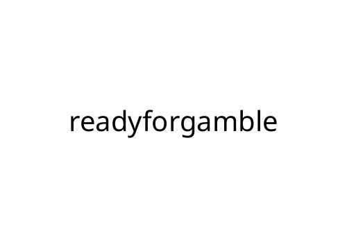 readyforgamble