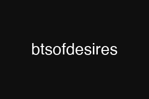 btsofdesires