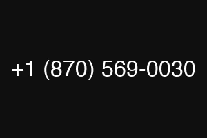 +1 (870) 569-0030