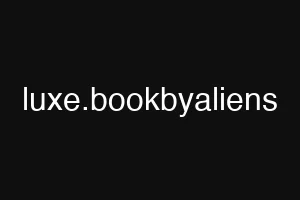 luxe.bookbyaliens